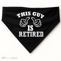 This Guy Is Retired Retirement USA-Made Doggie Bandana thumb 0