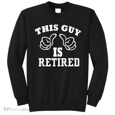 This Guy Is Retired Retirement Sweatshirt