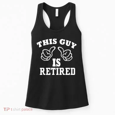 This Guy Is Retired Retirement Women's Tank Top