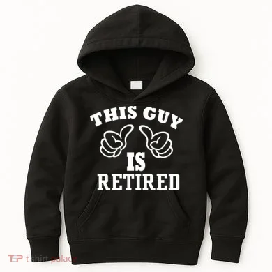 This Guy Is Retired Retirement Kids Hoodie