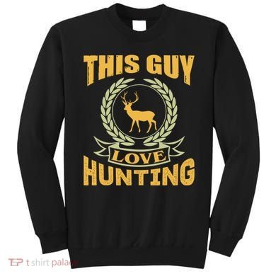 This Guy Love Hunting Sweatshirt
