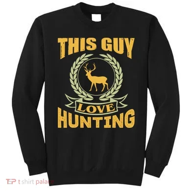 This Guy Love Hunting Sweatshirt