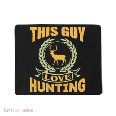 This Guy Love Hunting Mousepad