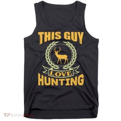 This Guy Love Hunting Tank Top