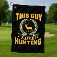 This Guy Love Hunting Golf Towel thumb 1