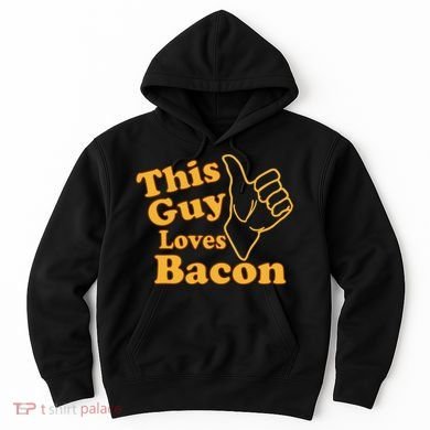 This Guy Loves Bacon Hoodie