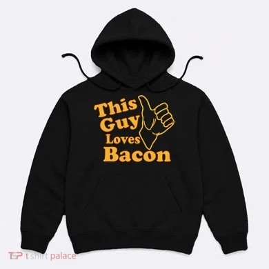 This Guy Loves Bacon Hoodie