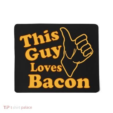 This Guy Loves Bacon Mousepad