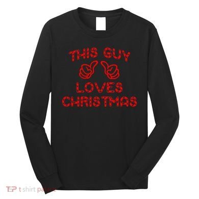 This Guy Loves Christmas Long Sleeve Shirt