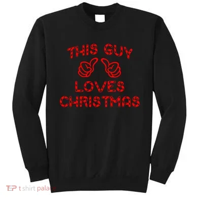 This Guy Loves Christmas Sweatshirt