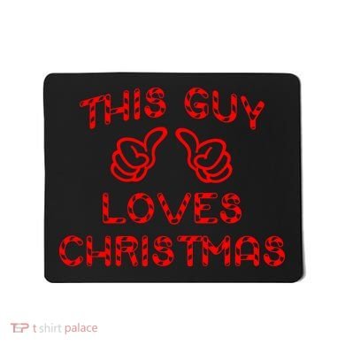 This Guy Loves Christmas Mousepad