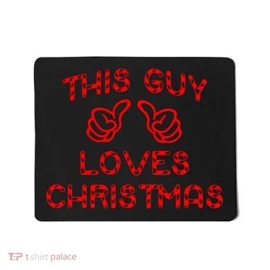 This Guy Loves Christmas Mousepad