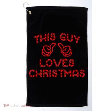 This Guy Loves Christmas Golf Towel