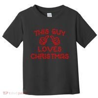 This Guy Loves Christmas Toddler T-Shirt thumb 0