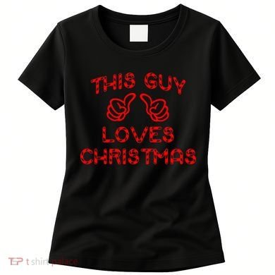 This Guy Loves Christmas Women's T-Shirt