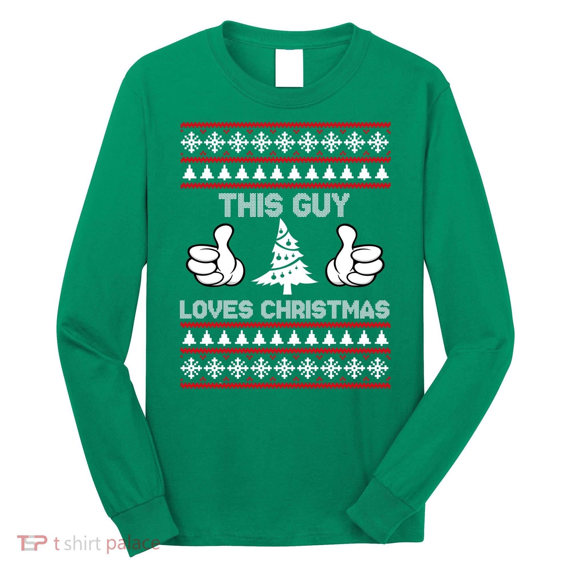 This Guy Loves Christmas Ugly Christmas Sweater Long Sleeve Shirt