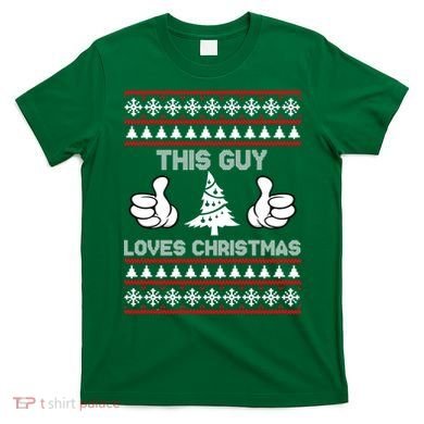 This Guy Loves Christmas Ugly Christmas Sweater T-Shirt