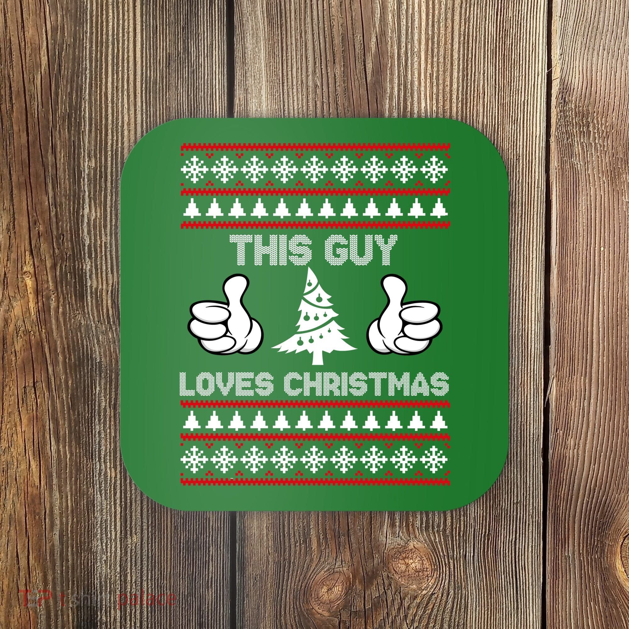 This Guy Loves Christmas Ugly Christmas Sweater Coaster