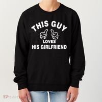 This Guy Loves His Girlfriend Women's Sweatshirt thumb 0