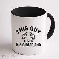 This Guy Loves His Girlfriend Coffee Mug thumb 1