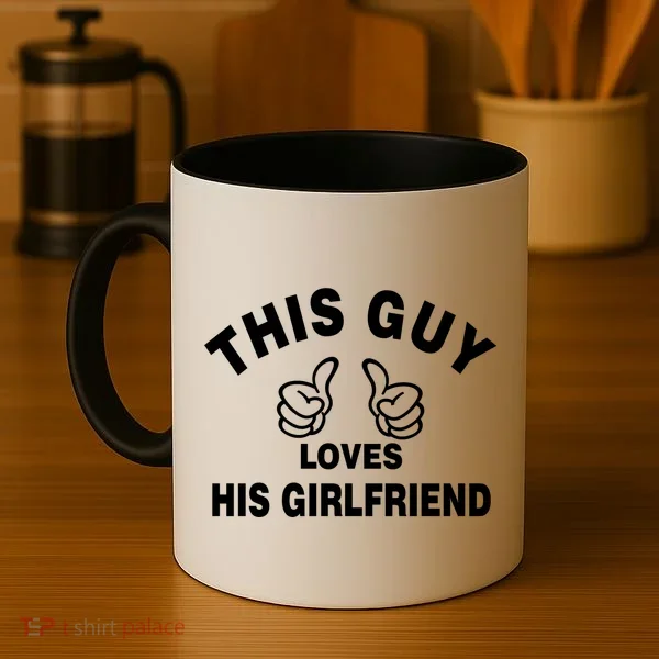 This Guy Loves His Girlfriend Coffee Mug