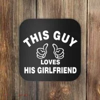 This Guy Loves His Girlfriend Coaster thumb 0