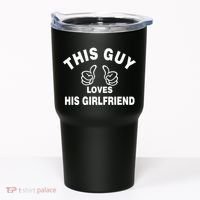 This Guy Loves His Girlfriend Tumbler thumb 0