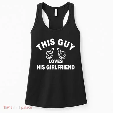 This Guy Loves His Girlfriend Women's Tank Top
