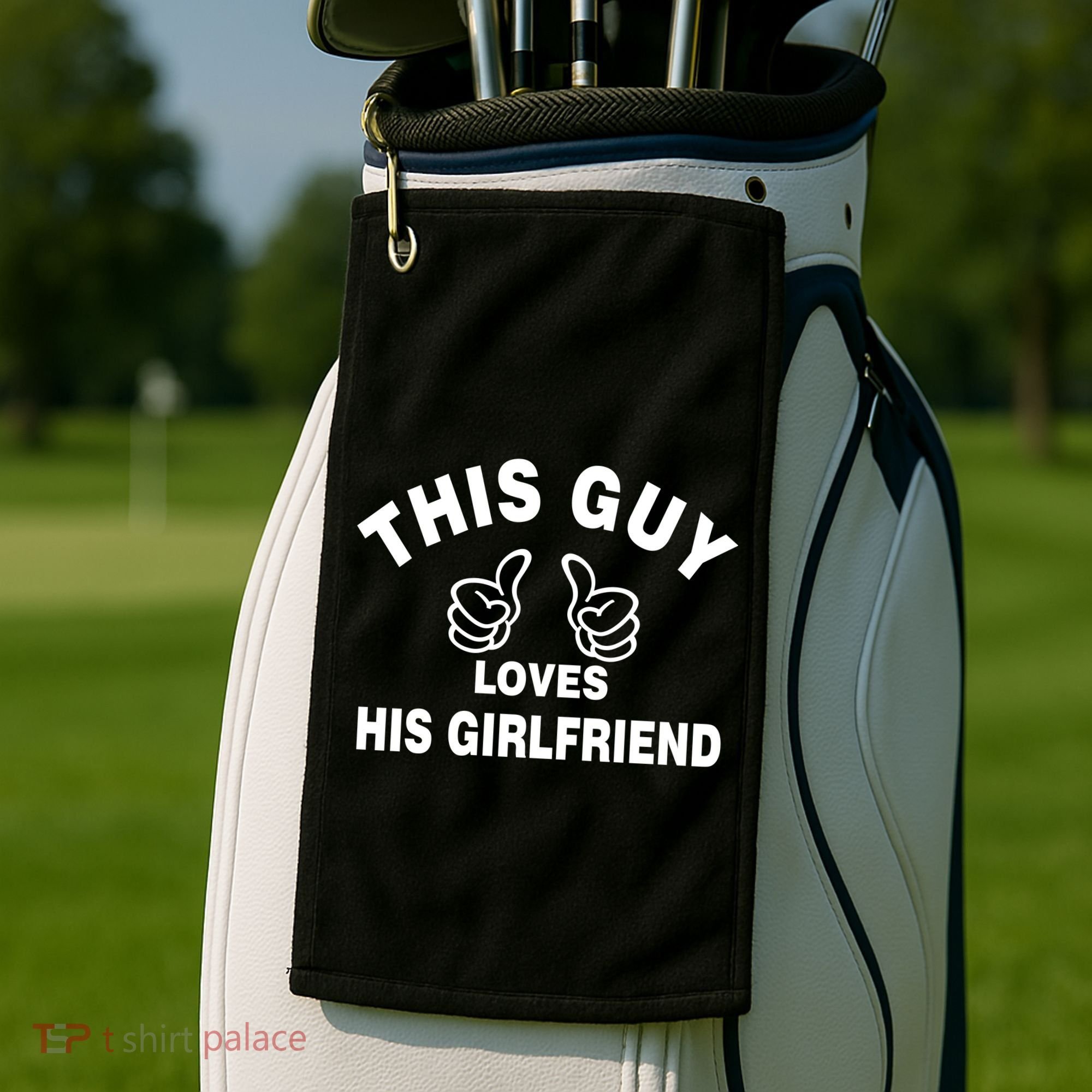 This Guy Loves His Girlfriend Golf Towel