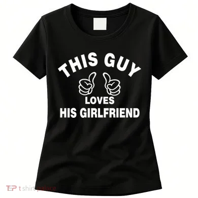 This Guy Loves His Girlfriend Women's T-Shirt