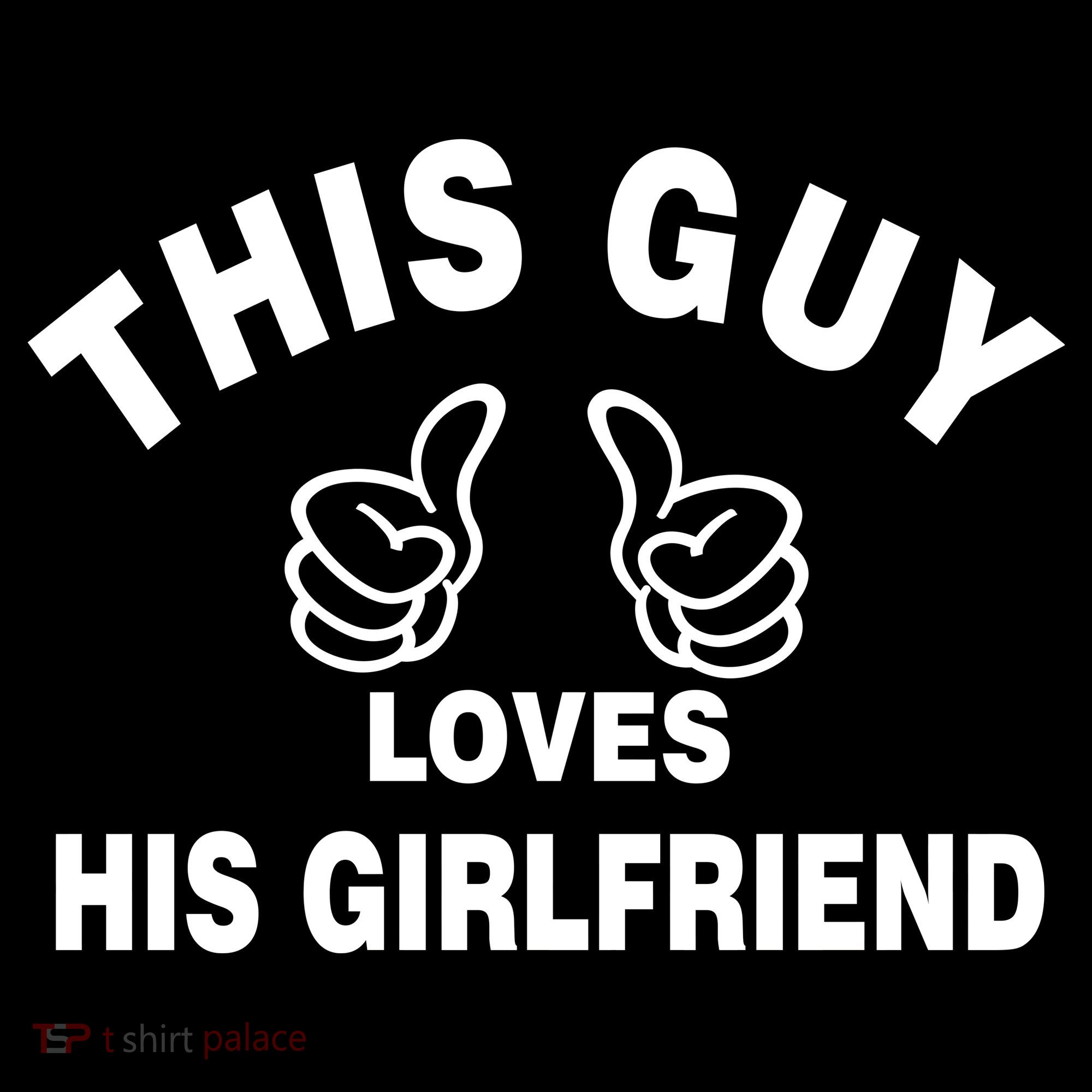 This Guy Loves His Girlfriend Women's T-Shirt