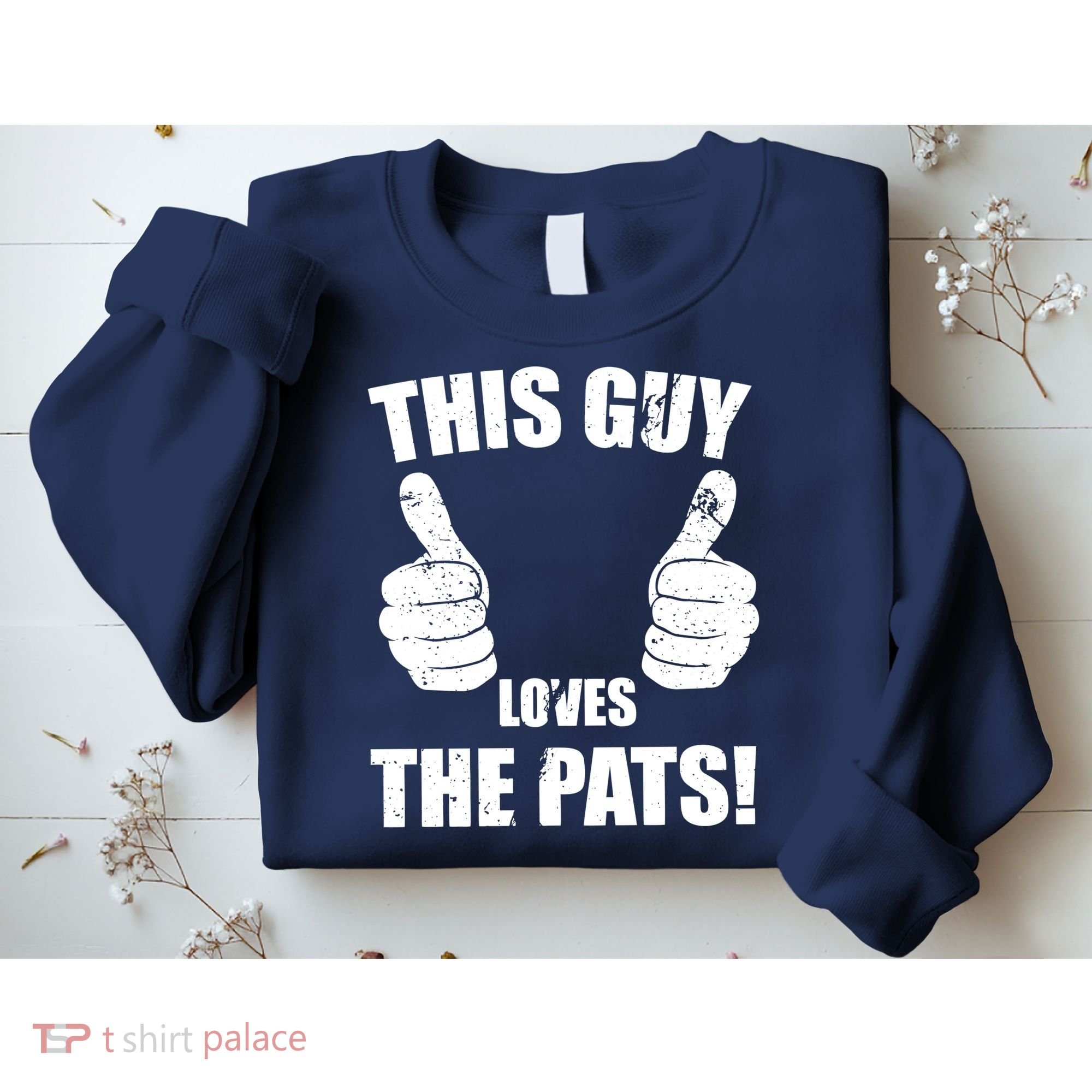 This Guy Loves The Pats Sweatshirt