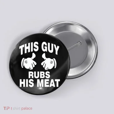 This Guy Rubs His Meat Button