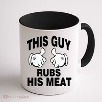 This Guy Rubs His Meat Coffee Mug thumb 1