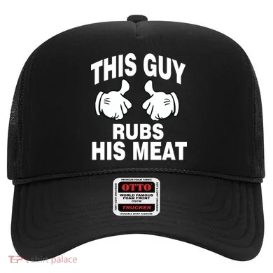 This Guy Rubs His Meat Hat