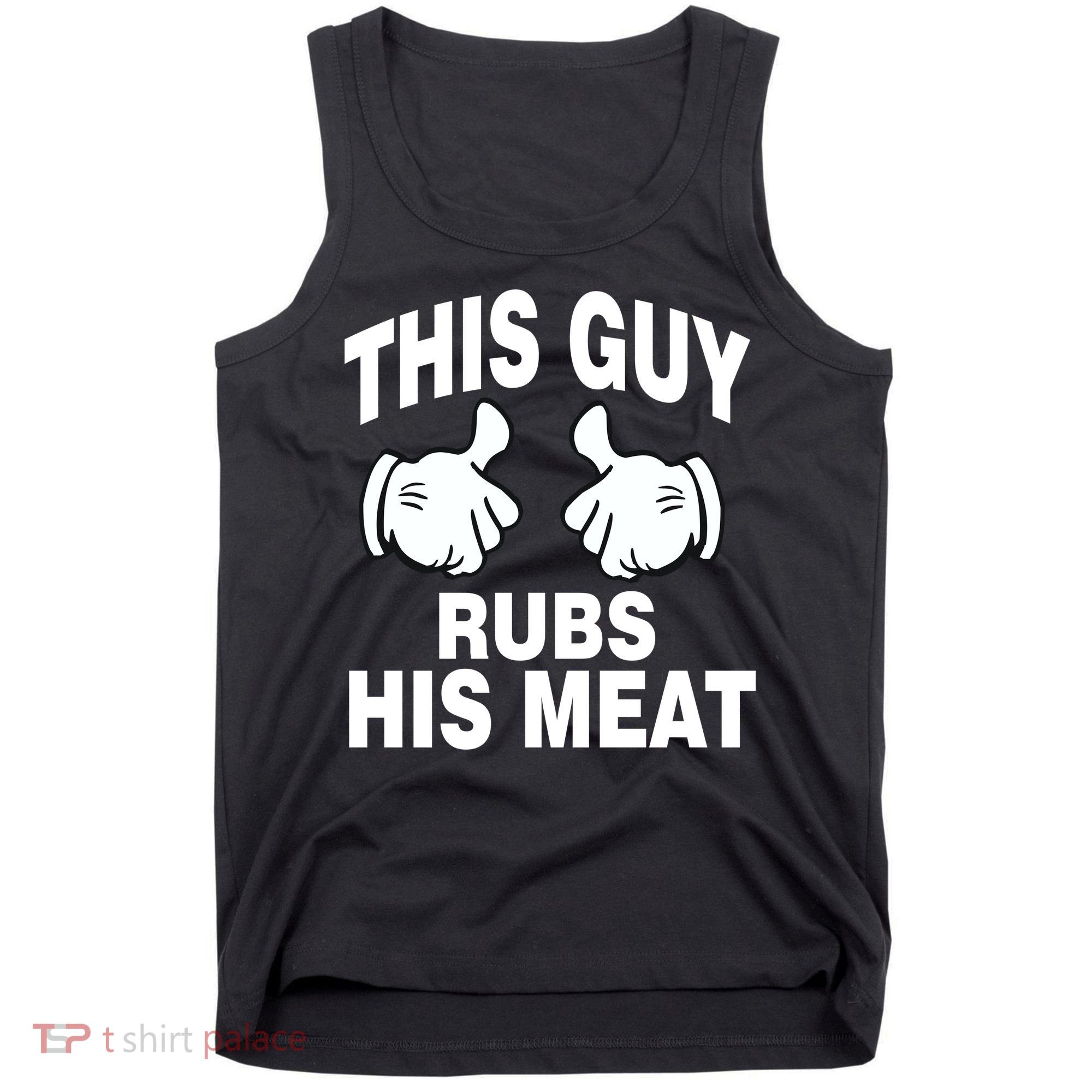 This Guy Rubs His Meat Tank Top