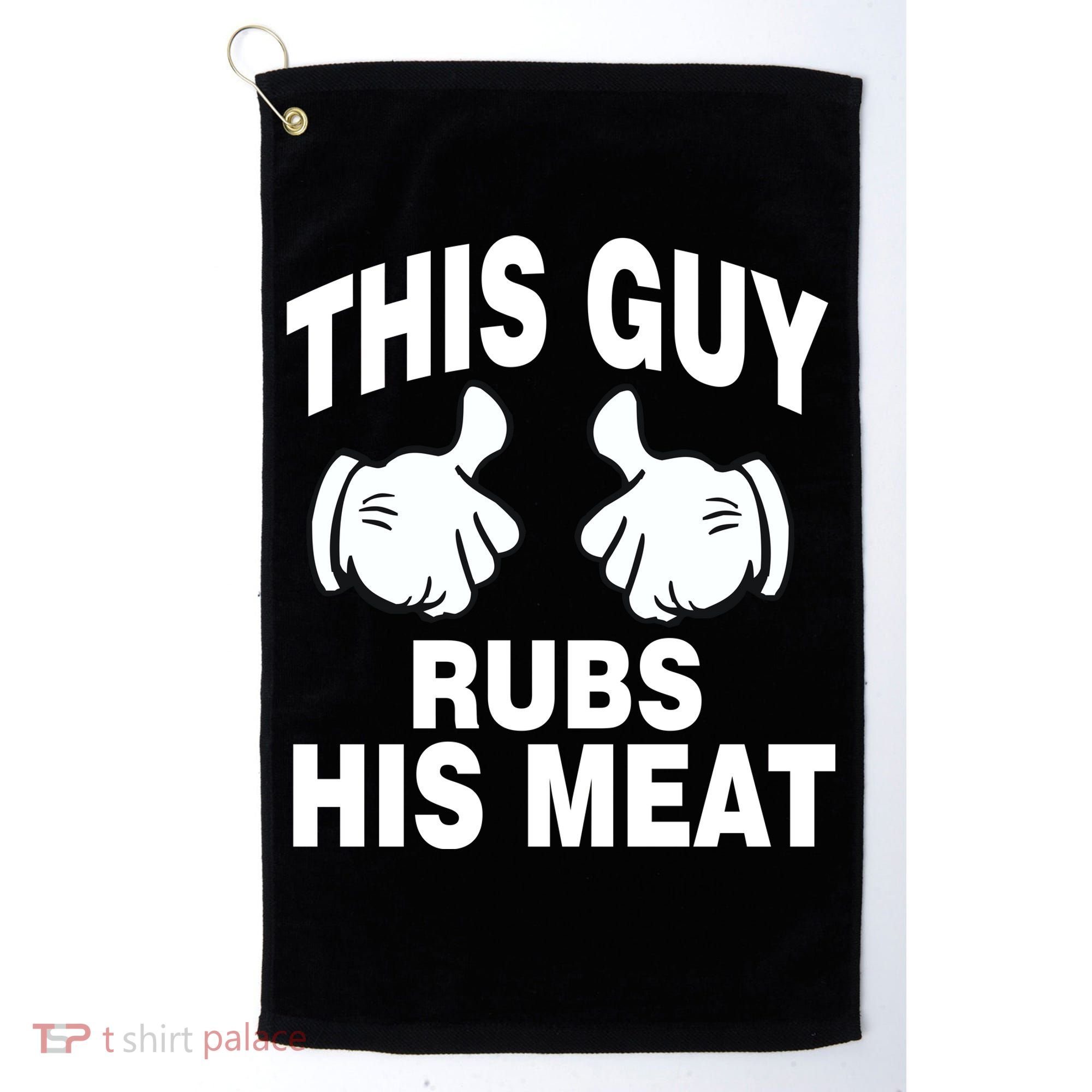 This Guy Rubs His Meat Golf Towel