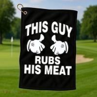 This Guy Rubs His Meat Golf Towel thumb 1