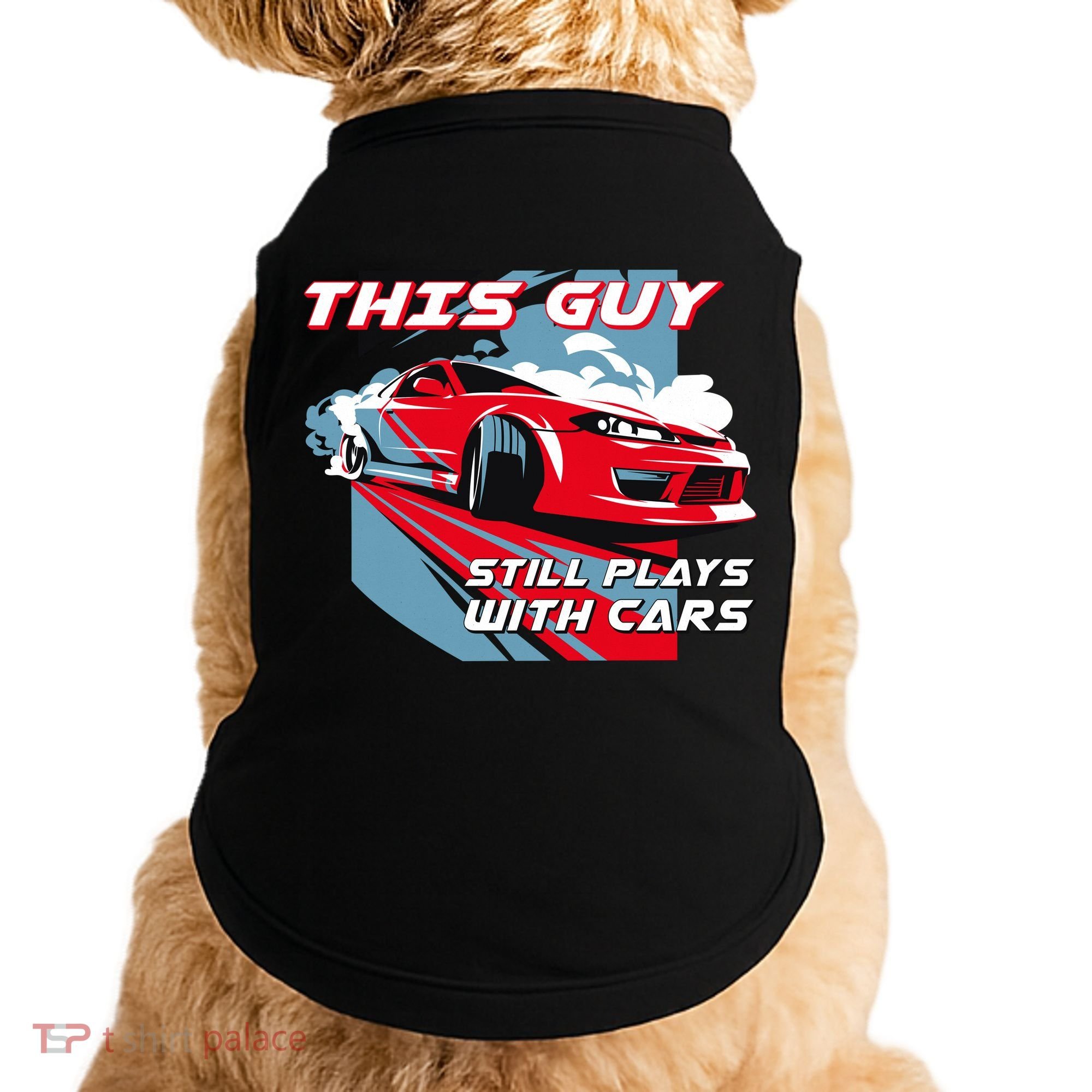 This Guy Still Plays With Cars Doggie Tank