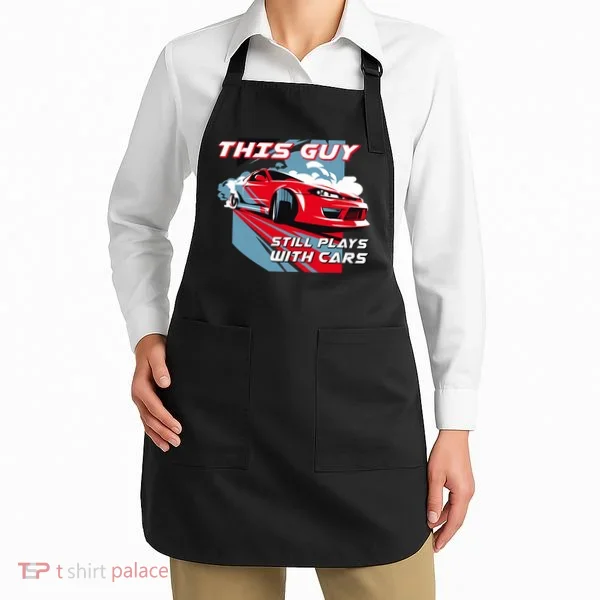 This Guy Still Plays With Cars Apron