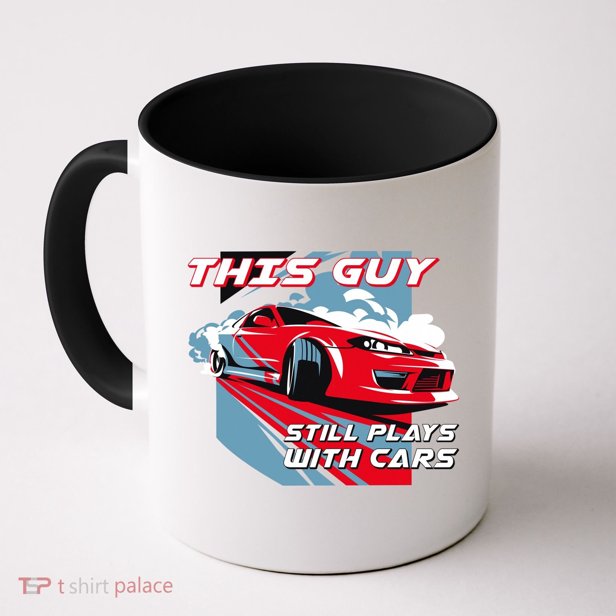 This Guy Still Plays With Cars Coffee Mug