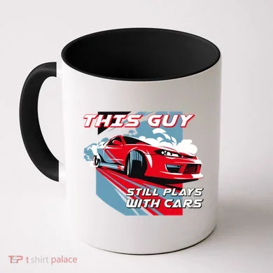 This Guy Still Plays With Cars Coffee Mug