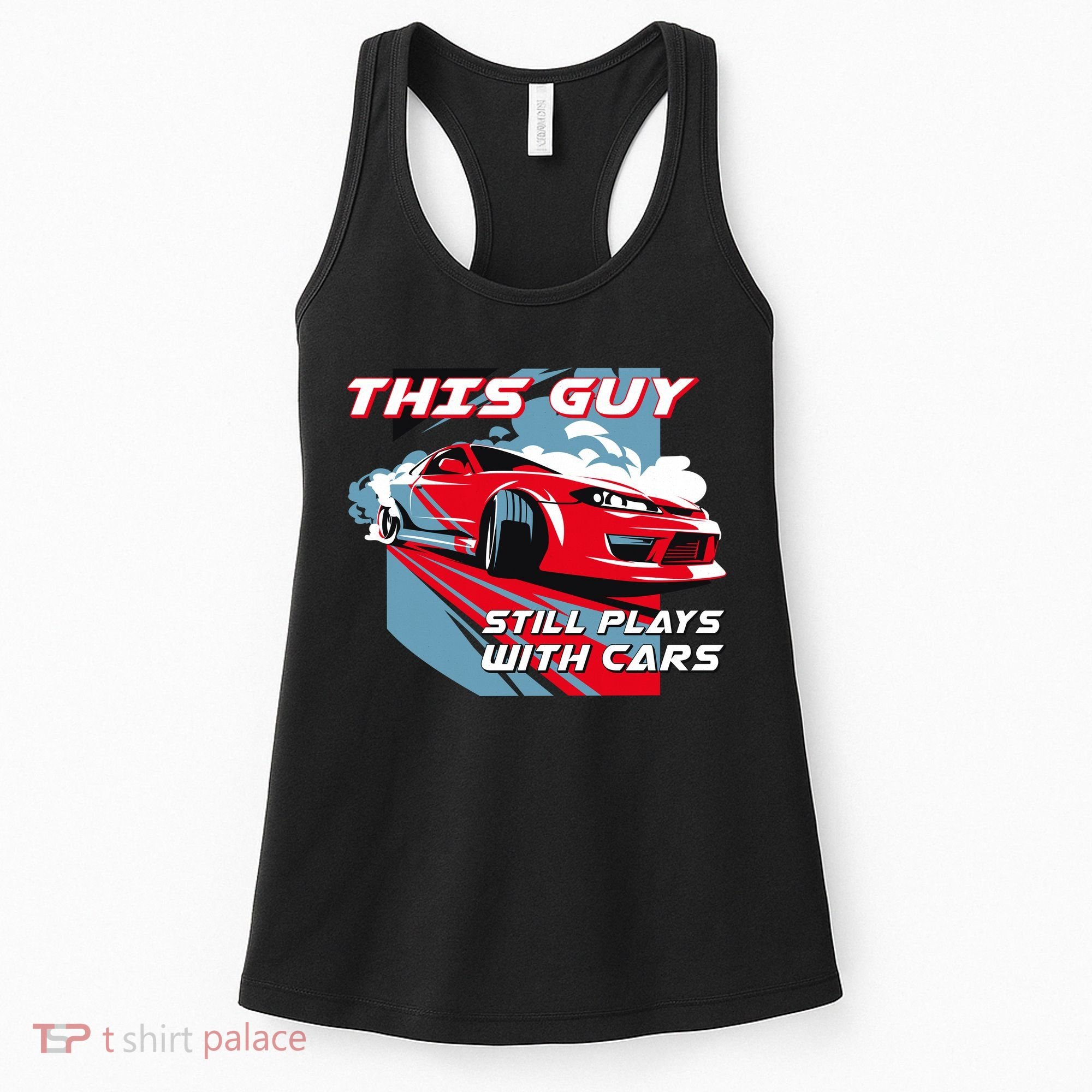 This Guy Still Plays With Cars Women's Tank Top