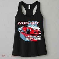 This Guy Still Plays With Cars Women's Tank Top thumb 3