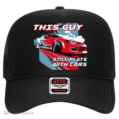 This Guy Still Plays With Cars Hat