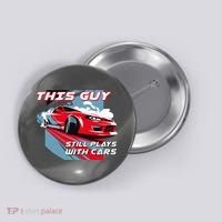 This Guy Still Plays With Cars Button thumb 0