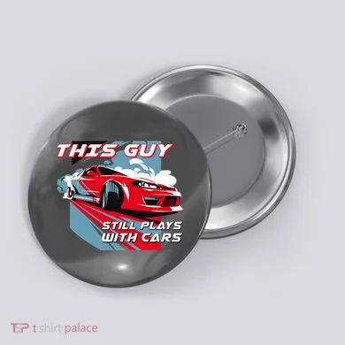 This Guy Still Plays With Cars Button