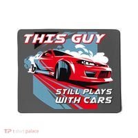 This Guy Still Plays With Cars Mousepad thumb 0