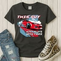 This Guy Still Plays With Cars Women's T-Shirt thumb 3