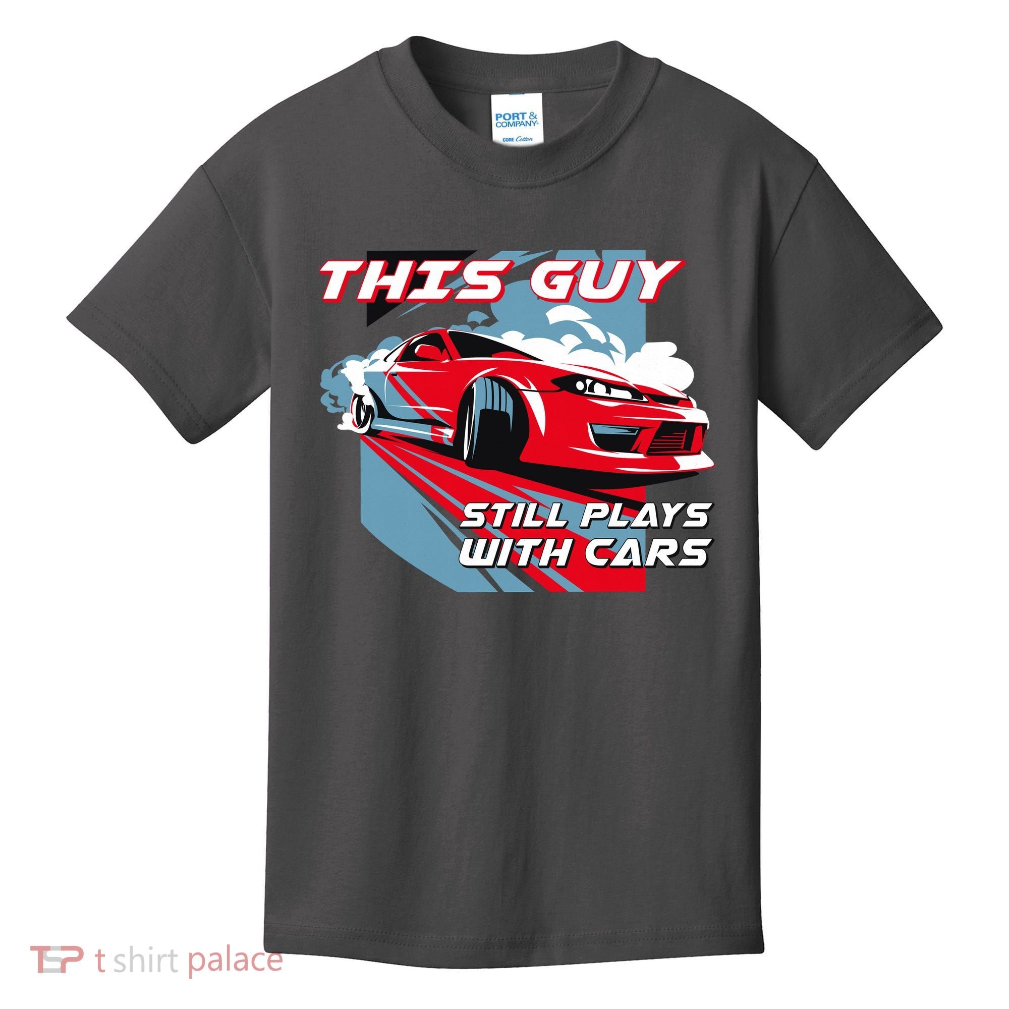 This Guy Still Plays With Cars Kids T-Shirt